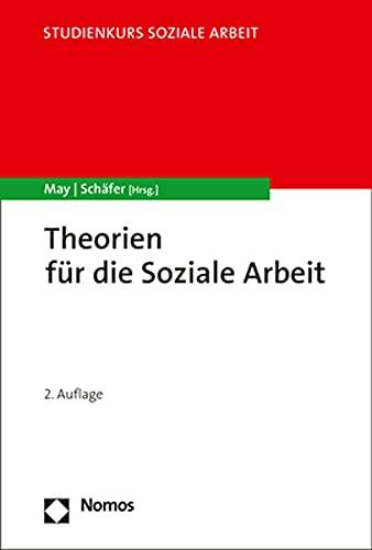 Theorien für die Soziale Arbeit (Studienkurs Soziale Arbeit)