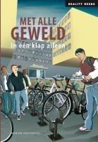 Met alle geweld: in een klap alleen (Reality reeks, Band 6)