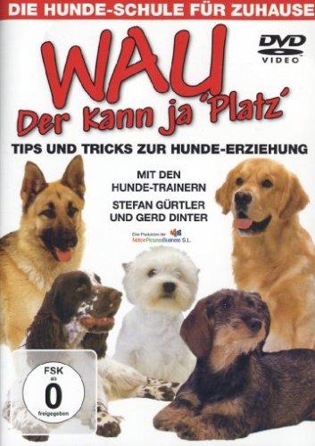 Wau - Der kann ja &#34;Platz&#34; - Tipps und Tricks zur Hunde-Erziehung