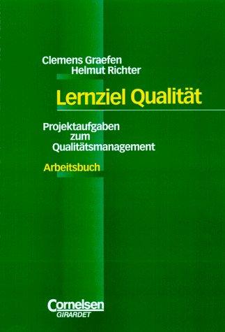 Lernziel Qualität: Projektaufgaben zum Qualitätsmanagement: Arbeitsbuch