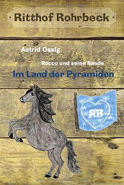 Rocco und seine Bande vom Ritthof Rohrbeck - Band 3: Im Land der Pyramiden