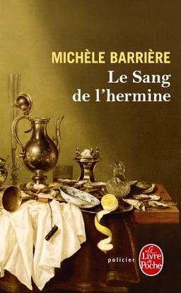 Les aventures de Quentin du Mesnil, maître d'hôtel à la cour de François Ier. Le sang de l'hermine : roman noir