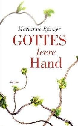 Gottes leere Hand: Roman