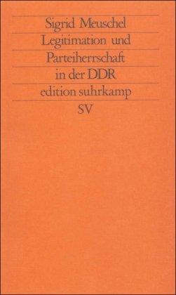 Legitimation und Parteiherrschaft: Zum Paradox von Stabilität und Revolution in der DDR 1945-1989