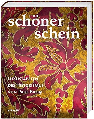 Schöner Schein: Luxustapeten des Historismus von Paul Balin