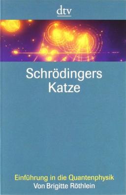 Schrödingers Katze: Einführung in die Quantenphysik