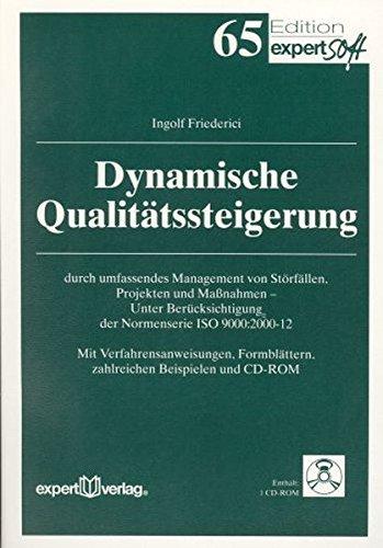 Dynamische Qualitätssteigerung: durch umfassendes Management von Störfällen, Projekten und Maßnahmen - Unter Berücksichtigung der Normenserie ISO 9000:2000-12 (Edition expertsoft)