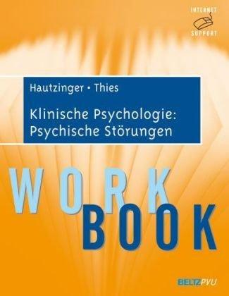 Klinische Psychologie: Psychische Störungen: Workbook. Mit Internet-Support