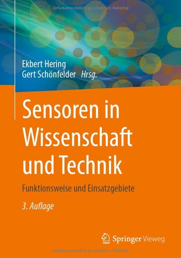 Sensoren in Wissenschaft und Technik: Funktionsweise und Einsatzgebiete