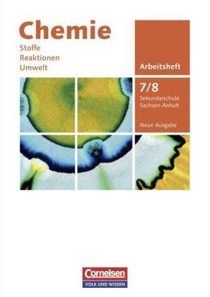 Chemie: Stoffe - Reaktionen - Umwelt (Neue Ausgabe) - Sekundarschule Sachsen-Anhalt: 7./8. Schuljahr - Arbeitsheft