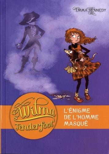 Wilma Tenderfoot. Vol. 4. L'énigme de l'homme masqué