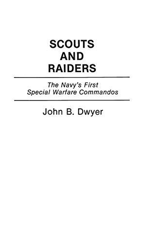 Scouts and Raiders: The Navy's First Special Warfare Commandos