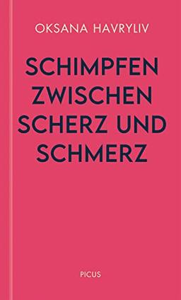 Schimpfen zwischen Scherz und Schmerz: Funktionenvielfalt am Beispiel des Wienerischen (Wiener Vorlesungen)