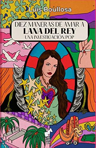 Diez maneras de amar a Lana Del Rey [Próxima aparición]