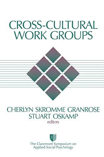 Cross-Cultural Work Groups (Claremont Symposium on Applied Social Psychology)