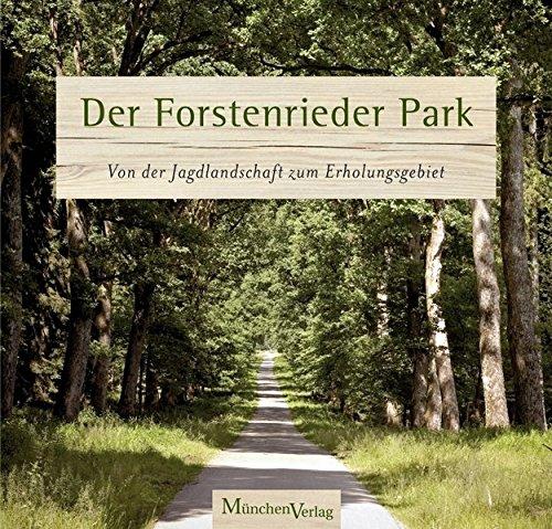 Der Forstenrieder Park: Von der Jagdlandschaft zum Erholungsgebiet