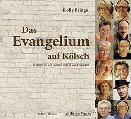 Das Evangelium auf Kölsch Hörbuch: Erzählt von der Familie Brings und Freunden