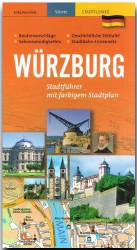 Würzburg Stadtführer: Routenvorschläge. Sehenswürdigkeiten. Geschichtliche Zeittafel. Stadtbahn-Liniennetz