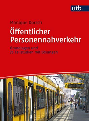 Öffentlicher Personennahverkehr: Grundlagen und 25 Fallstudien mit Lösungen