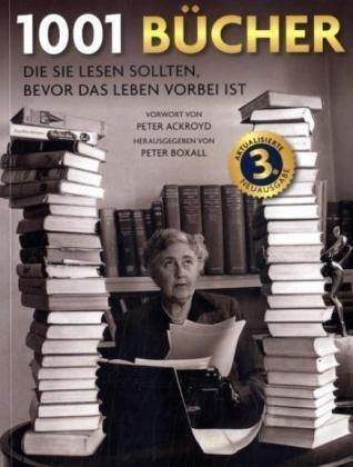 1001 Bücher: Die Sie lesen sollten, bevor das Leben vorbei ist