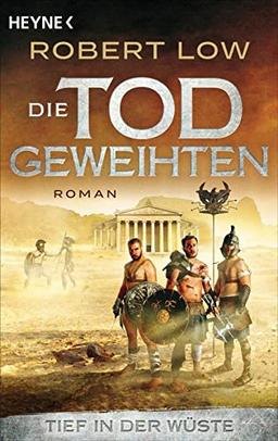 Tief in der Wüste: Roman (Die Todgeweihten-Serie, Band 2)