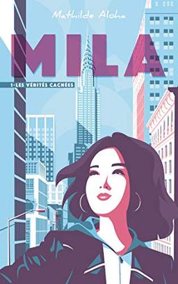 Mila. Vol. 1. Les vérités cachées