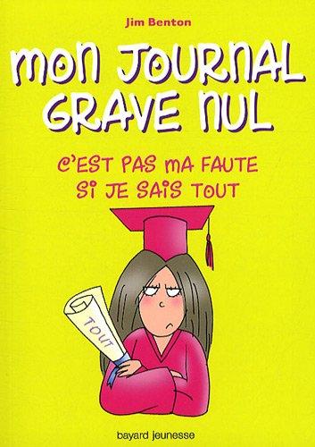 Mon journal grave nul. Vol. 8. C'est pas ma faute si je sais tout