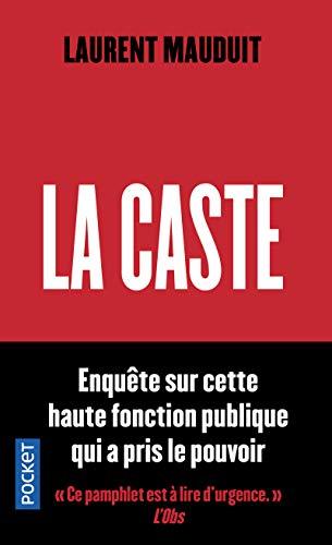 La caste : enquête sur cette haute fonction publique qui a pris le pouvoir