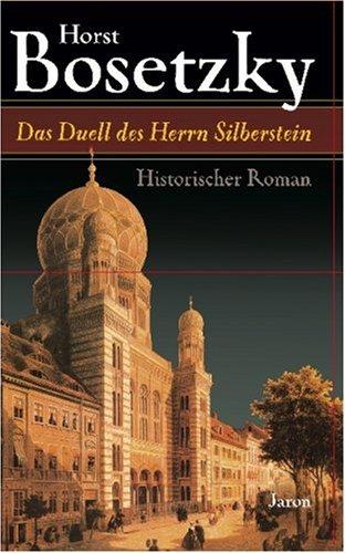 Das Duell des Herrn Silberstein. Historischer Roman