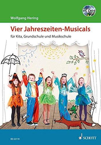 Vier Jahreszeiten-Musicals: für Kita, Grundschule und Musikschule. Ausgabe mit 2 CDs.