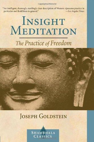 Insight Meditation: A Psychology of Freedom: The Practice of Freedom (Shambhala Classics)