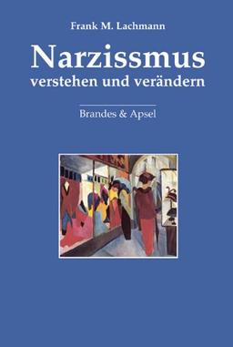 Narzissmus verstehen und verändern: Über Empathie, Humor und Erwartungen in psychotherapeutischen Beziehungen