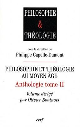 Anthologie. Vol. 2. Philosophie et théologie au Moyen Age