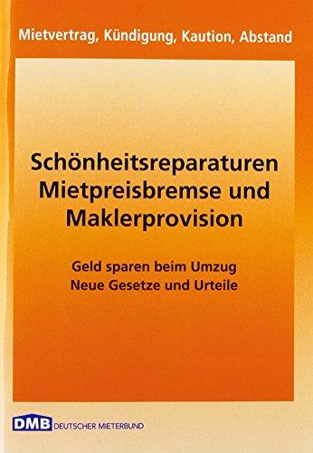 Geld sparen beim Umzug: Schönheitsreparaturen, Mietpreisbremse und Maklerprovision, Mietvertrag, Kündigung, Kaution, Abstand. Neue Gesetze und Urteile (Mietrecht)