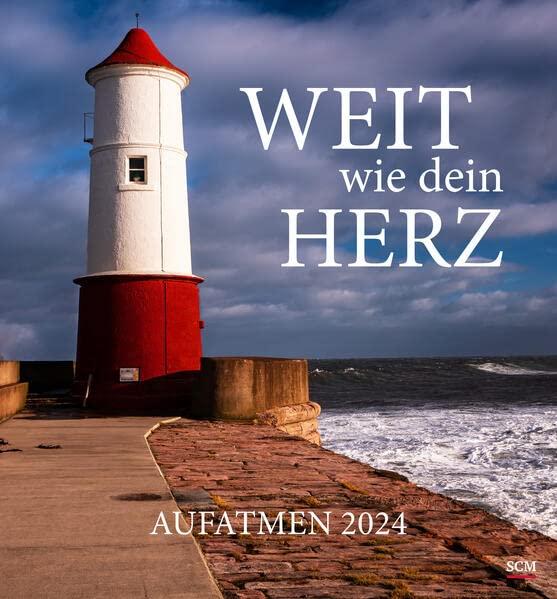 Aufatmen 2024 - Wandkalender: Weit wie dein Herz