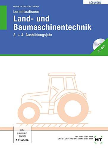 Lösungen zu Lernsituationen Land- und Baumaschinentechnik 3./4. Ausbildungsjahr