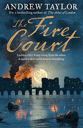 The Fire Court: A Gripping Historical Thriller from the Bestselling Author of the Ashes of London