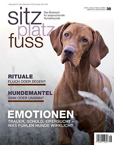 SitzPlatzFuss, Ausgabe 38: Schwerpunkt Emotionen (Sitz Platz Fuß / Das Bookazin für anspruchsvolle Hundefreunde)