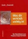 Was dir wirklich wichtig ist: Das Arbeitsbuch zum Personal Empowerment