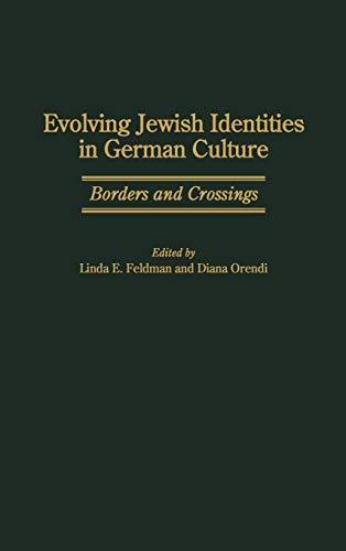 Evolving Jewish Identities in German Culture: Borders and Crossings