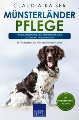 Münsterländer Pflege: Pflege, Ernährung und Krankheiten rund um Deinen Münsterländer