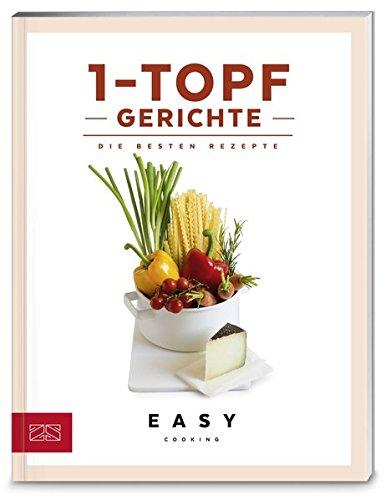 1-Topf-Gerichte: Die besten Rezepte (Easy Cooking Kochbücher)