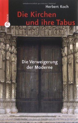 Die Kirchen und ihre Tabus. Die Verweigerung der Moderne