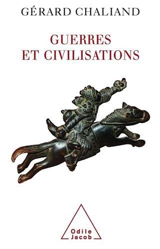 Guerres et civilisations : de l'Assyrie à l'ère contemporaine