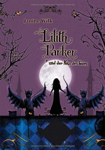 Lilith Parker, Band 2: Lilith Parker, und der Kuss des Todes