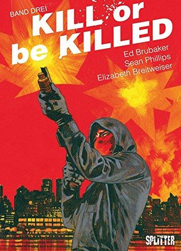 Kill or be Killed. Band 3: Buch 3