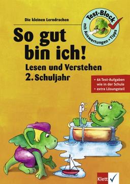 Die kleinen Lerndrachen Test-Block: So gut bin ich! Lesen und Verstehen 2. Klasse: 64 Test-Aufgaben wie in der Schule. Extra Lösungsteil