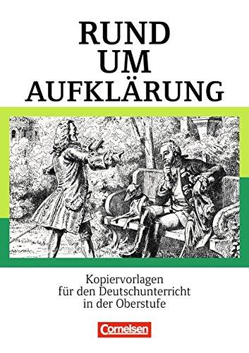 Rund um ... - Sekundarstufe II: Rund um Aufklärung: Kopiervorlagen für den Deutschunterricht in der Oberstufe. Kopiervorlagen