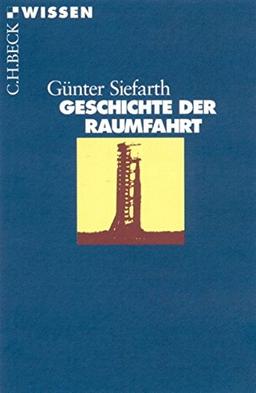 Geschichte der Raumfahrt (Beck'sche Reihe)