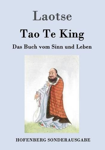 Tao Te King: Das Buch vom Sinn und Leben